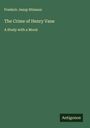 Frederic Jesup Stimson: The Crime of Henry Vane, Buch