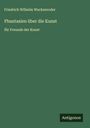 Friedrich Wilhelm Wackenroder: Phantasien über die Kunst, Buch