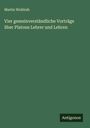 Martin Wohlrab: Vier gemeinverständliche Vorträge über Platons Lehrer und Lehren, Buch