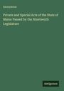 Anonymous: Private and Special Acts of the State of Maine Passed by the Nineteenth Legislature, Buch