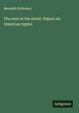 Meredith Nicholson: The man in the street: Papers on American topics, Buch