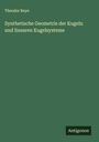 Theodor Reye: Synthetische Geometrie der Kugeln und linearen Kugelsysteme, Buch