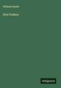 Wilhelm Raabe: Drei Federn, Buch