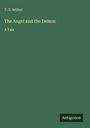 T. S. Arthur: The Angel and the Demon, Buch