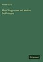 Maxim Gorki: Mein Weggenosse und andere Erzählungen, Buch