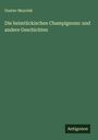 Gustav Meyrink: Die heimtückischen Champignons: und andere Geschichten, Buch