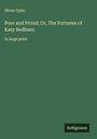 Oliver Optic: Poor and Proud; Or, The Fortunes of Katy Redburn, Buch