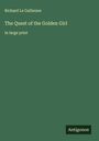 Richard Le Gallienne: The Quest of the Golden Girl, Buch