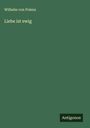 Wilhelm Von Polenz: Liebe ist ewig, Buch