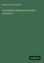 Heinrich Von Treitschke: Der Deutsche Zollverein und seine Geschichte, Buch