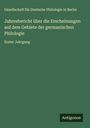 Gesellschaft für Deutsche Philologie in Berlin: Jahresbericht über die Erscheinungen auf dem Gebiete der germanischen Philologie, Buch