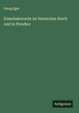 Georg Eger: Eisenbahnrecht im Deutschen Reich und in Preußen, Buch