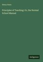 Henry Dunn: Principles of Teaching: Or, the Normal School Manual, Buch