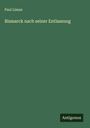 Paul Liman: Bismarck nach seiner Entlassung, Buch