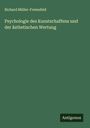 Richard Müller-Freienfeld: Psychologie des Kunstschaffens und der ästhetischen Wertung, Buch