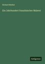 Richard Muther: Ein Jahrhundert französischer Malerei, Buch