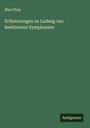Max Chop: Erläuterungen zu Ludwig van Beethovens Symphonien, Buch