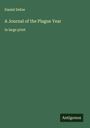 Daniel Defoe: A Journal of the Plague Year, Buch