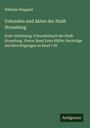 Wilhelm Wiegand: Urkunden und Akten der Stadt Strassburg, Buch