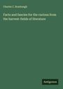 Charles C. Bombaugh: Facts and fancies for the curious from the harvest-fields of literature, Buch