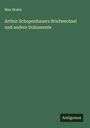 Max Brahn: Arthur Schopenhauers Briefwechsel und andere Dokumente, Buch