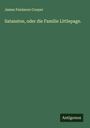James Fenimore Cooper: Satanstoe, oder die Familie Littlepage., Buch