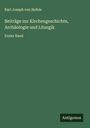 Karl Joseph Von Hefele: Beiträge zur Kirchengeschichte, Archäologie und Liturgik, Buch