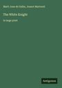 Martí Joan de Galba: The White Knight, Buch