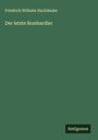 Friedrich Wilhelm Hackländer: Der letzte Bombardier, Buch