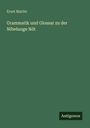 Ernst Martin: Grammatik und Glossar zu der Nibelunge Nôt, Buch