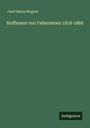 Josef Maria Wagner: Hoffmann von Fallersleben 1818-1868, Buch