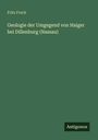 Fritz Frech: Geologie der Umgegend von Haiger bei Dillenburg (Nassau), Buch