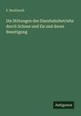 E. Burkhardt: Die Störungen des Eisenbahnbetriebs durch Schnee und Eis und deren Beseitigung, Buch