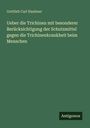 Gottlieb Carl Haubner: Ueber die Trichinen mit besonderer Berücksichtigung der Schutzmittel gegen die Trichinenkrankheit beim Menschen, Buch