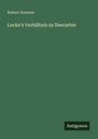 Robert Sommer: Locke's Verhältnis zu Descartes, Buch