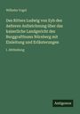Wilhelm Vogel: Des Ritters Ludwig von Eyb des Aelteren Aufzeichnung über das kaiserliche Landgericht des Burggrafthums Nürnberg mit Einleitung und Erläuterungen, Buch