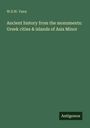 W. S. W. Vaux: Ancient history from the monuments: Greek cities & islands of Asia Minor, Buch
