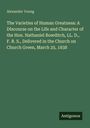 Alexander Young: The Varieties of Human Greatness: A DIscourse on the Life and Character of the Hon. Nathaniel Bowditch, LL. D., F. R. S., Delivered in the Church on Church Green, March 25, 1838, Buch