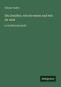 Eduard Duller: Die Jesuiten, wie sie waren und wie sie sind, Buch