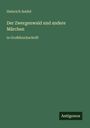 Heinrich Seidel: Der Zwergenwald und andere Märchen, Buch