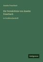 Anselm Feuerbach: Ein Vermächtnis von Anselm Feuerbach, Buch