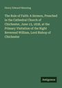 Henry Edward Manning: The Rule of Faith: A Sermon, Preached in the Cathedral Church of Chichester, June 13, 1838, at the Primary Visitation of the Right Reverend William, Lord Bishop of Chichester, Buch