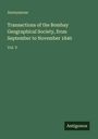 Anonymous: Transactions of the Bombay Geographical Society, from September to November 1840, Buch