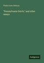Phebe Earle Gibbons: "Pennsylvania Dutch," and other essays, Buch