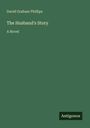 David Graham Phillips: The Husband's Story, Buch