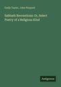 Emily Taylor: Sabbath Recreations: Or, Select Poetry of a Religious Kind, Buch