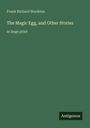 Frank Richard Stockton: The Magic Egg, and Other Stories, Buch