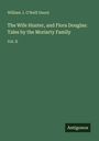 William J. O'Neill Daunt: The Wife Hunter, and Flora Douglas: Tales by the Moriarty Family, Buch