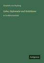 Elisabeth Von Heyking: Liebe, Diplomatie und Holzhäuser, Buch