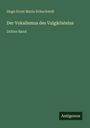Hugo Ernst Mario Schuchardt: Der Vokalismus des Vulgärlateins, Buch